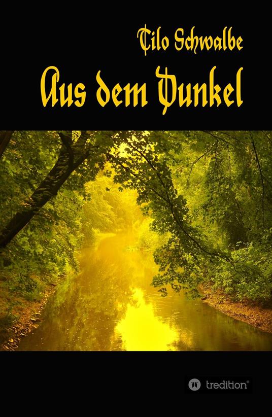 Aus dem Dunkel