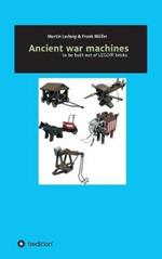 Ancient war machines: to be built out of LEGO(R) bricks