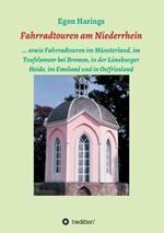 Fahrradtouren am Niederrhein: ... sowie Fahrradtouren im Münsterland, im Teufelsmoor bei Bremen, in der Lüneburger Heide, im Emsland und in Ostfriesland