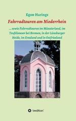 Fahrradtouren am Niederrhein: ... sowie Fahrradtouren im Münsterland, im Teufelsmoor bei Bremen, in der Lüneburger Heide, im Emsland und in Ostfriesland