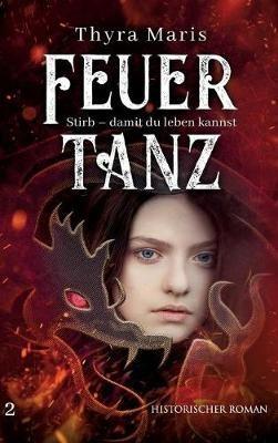 Feuertanz: Stirb - damit du leben kannst (Teil 2) - Thyra Maris - cover