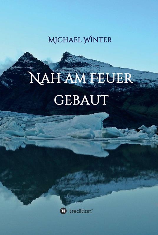Nah am Feuer gebaut