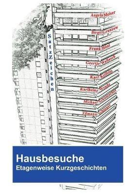 Hausbesuche: Etagenweise Kurzgeschichten - Birgit Granzow,Frank Hoenl,Geertje Wallasch - cover