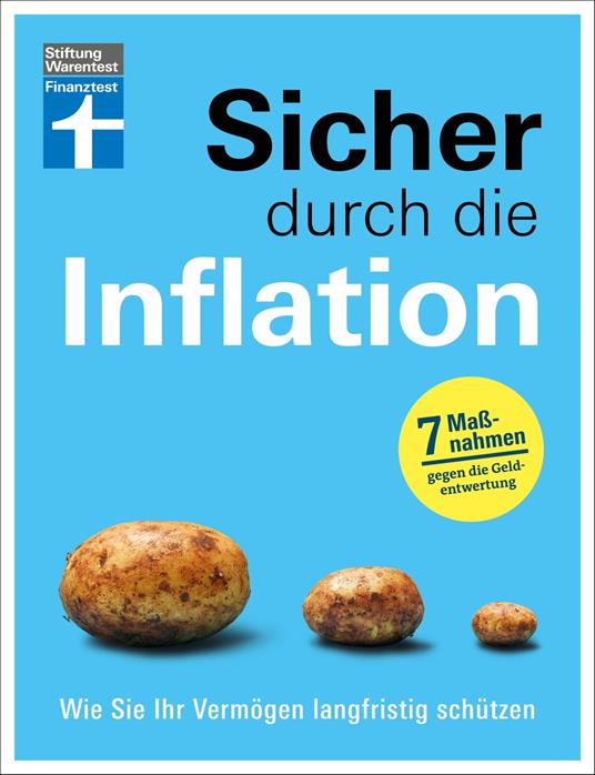Sicher durch die Inflation - mit 7 hilfreichen Maßnahmen gegen die Geldentwertung - Checklisten und Finanztipps zur Risikominimierung