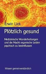 Plötzlich gesund: Medizinische Wunder und was dahinter steckt
