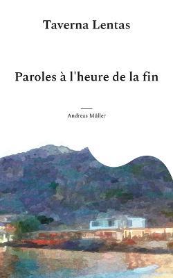 Taverna Lentas: Paroles à l'heure de la fin - Andreas Müller - cover