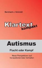 Autismus - Flucht oder Kampf: Neue Perspektiven auf herausforderndes Verhalten