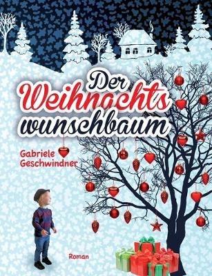 Der Weihnachtswunschbaum - Gabriele Geschwindner - cover