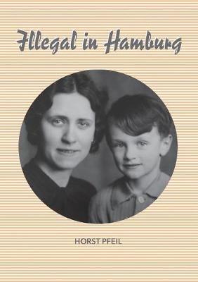 Illegal in Hamburg - Horst Pfeil - cover