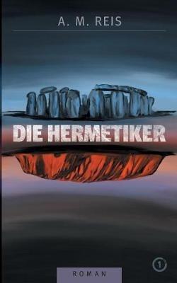 Die Hermetiker - A M Reis - cover