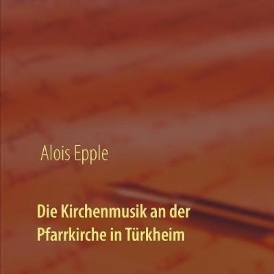 Die Kirchenmusik an der Pfarrkirche in Türkheim - cover