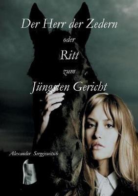 Der Herr der Zedern: oder Ritt zum Jüngsten Gericht - Alexander Sergejewitsch - cover