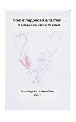 How it happened and than ...: The most erotic love novel of the decade - Hartmut Hoffmann - cover