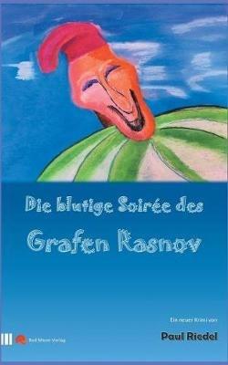 Die blutige Soiree des Grafen Rasnov - Paul Riedel - cover