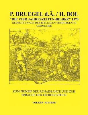 P. Bruegel d.Ä. / H.Bol >Die vier Jahreszeiten - Bilder: Zum Prinzip der Renaissance und zur Sprache der Hieroglyphen - Volker Ritters - cover