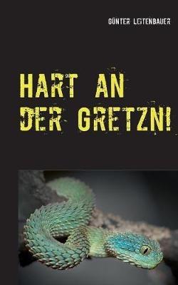 Hart an der Gretzn!: Essays für alle Lebenslagen III - Günter Leitenbauer - cover