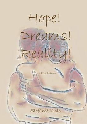 Hope! Dreams! Reality! - Stefanie Möller - cover