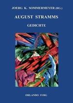 August Stramms Gedichte: Du. Liebesgedichte; Die Menschheit; Weltwehe; Tropfblut. Gedichte aus dem Krieg
