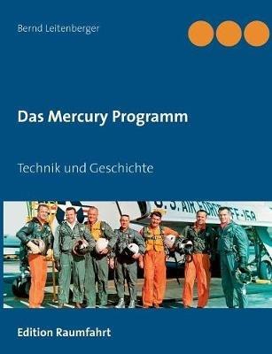 Das Mercury Programm: Technik und Geschichte - Bernd Leitenberger - cover