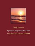 Hymnen an die germanischen Götter: Die Götter der Germanen - Band 80