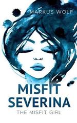 Misfit Severina: Band 1: The Misfit Girl