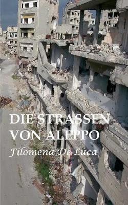 Die Strassen von Aleppo - Filomena De Luca - cover