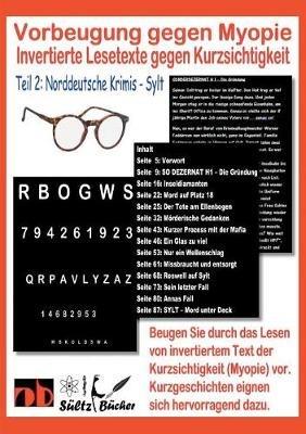 Vorbeugung gegen Myopie - Invertierte Lesetexte gegen Kurzsichtigkeit: Teil 1: Kriminalgeschichten SYLT - Renate Sültz,Uwe H Sültz - cover