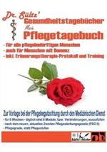 Pflegetagebuch extra groß für alle pflegebedürftigen Menschen - auch mit Demenz: Inkl. Erinnerungstherapie-Protokoll