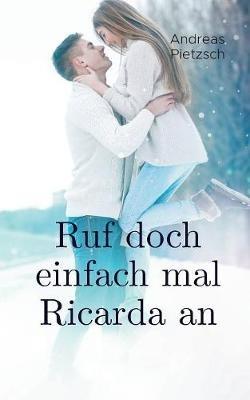 Ruf doch einfach mal Ricarda an - Andreas Pietzsch - cover