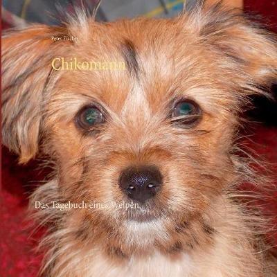 Chikomann: Das Tagebuch eines Welpen - Peter S Fischer - cover