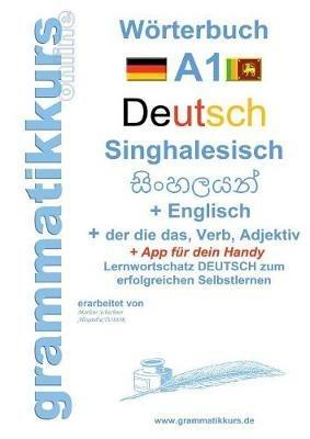 Wörterbuch Deutsch - Singhalesisch - Englisch A1: Lernwortschatz A1 Lernwortschatz + Grammatik + App für Handy für TeilnehmerInnen aus Sri Lanka - Marlene Schachner - cover