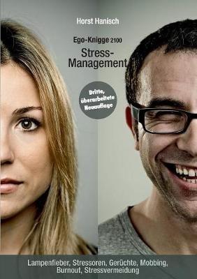 Stress-Management - Ego-Knigge 2100: Lampenfieber, Stressoren, Gerüchte, Mobbing, Burnout, Stressvermeidung - Horst Hanisch - cover