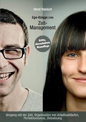 Zeit-Management - Ego-Knigge 2100: Umgang mit der Zeit, Organisation von Arbeitsabläufen, Perfektionismus, Zielsetzung - Horst Hanisch - cover