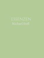 ESSENZEN Grün (3. Jahresband): Dichtungen von Michael Stoll