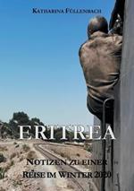 Eritrea: Notizen zu einer Reise im Winter 2020