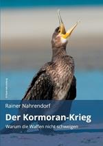 Der Kormoran-Krieg: Warum die Waffen nicht schweigen