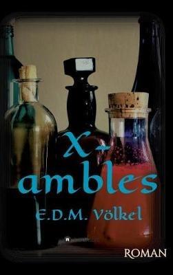 X-ambles: Roman - E D M Völkel - cover