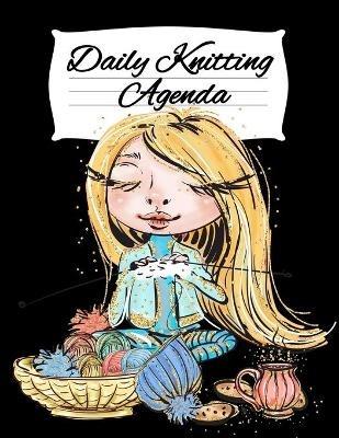 Daily Knitting Agenda: Personal Knitting Planner For Inspiration & Motivation - Infinit You - cover