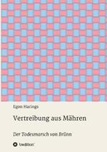 Vertreibung aus Mähren: Der Todesmarsch von Brünn