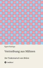 Vertreibung aus Mähren: Der Todesmarsch von Brünn