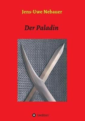 Der Paladin - Jens-Uwe Nebauer - cover
