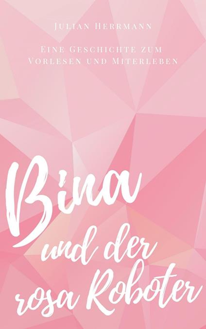 Bina und der rosa Roboter - Julian Herrmann - ebook