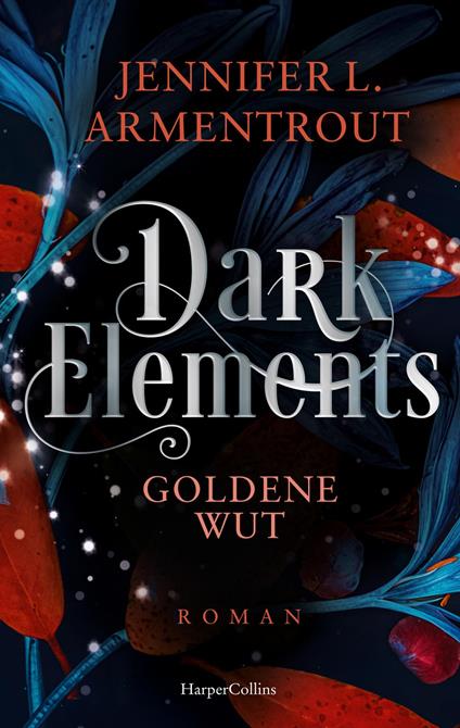 Dark Elements 5 - Goldene Wut - Jennifer L. Armentrout,Sylvia Bieker - ebook