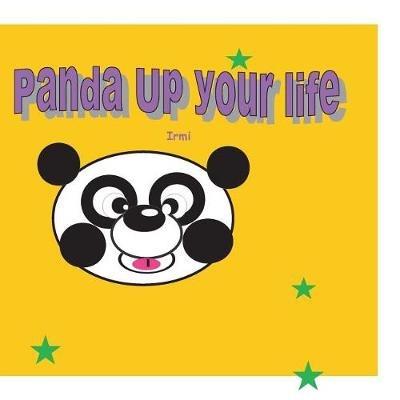 Panda up your life: The best workbook for a new panda-relaxed life!! - Irmi Fa - cover