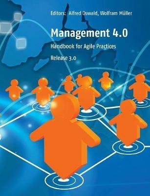 Management 4.0: Handbook for Agile Practices, Release 3 - Patrick Balve - cover