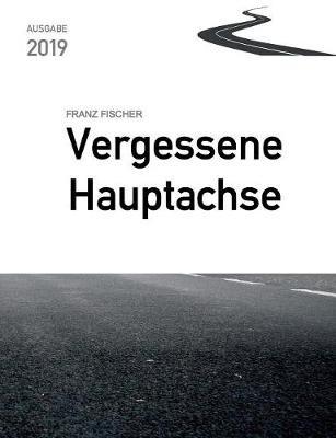 Vergessene Hauptachse: Bundesstraße 30 in Oberschwaben - Franz Fischer - cover
