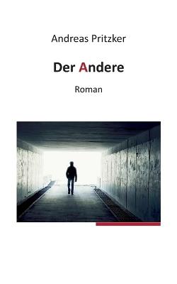 Der Andere: Roman - Andreas Pritzker - cover