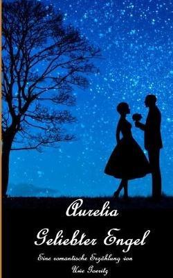Aurelia - Geliebter Engel - Uwe Goeritz - cover