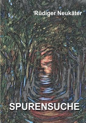 Spurensuche - Rudiger Neukater - cover