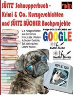 Sültz' Schnupperbuch - Krimi & Co. Kurzgeschichten und Sültz Bücher Buchprojekte: ... inkl. Liebe, Krimi, Western, SciFi, Vorlesegeschichten, Paranormale Phänomene, Horror, Kochen, Gedichte, Sylt, Weihnachten, Ostern, Geschichte der Compact Cassette von PH